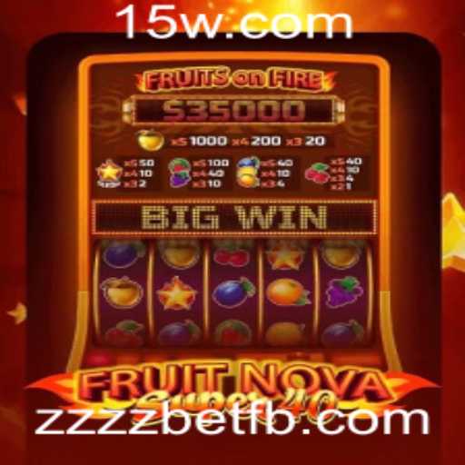 Descubra o Emocionante Jogo FruitNovaSuper40 e Aumente suas Chances com zzzzbet